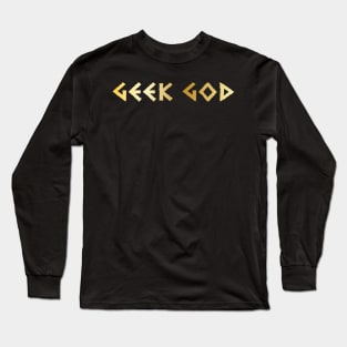 Geek God Humorous Long Sleeve T-Shirt